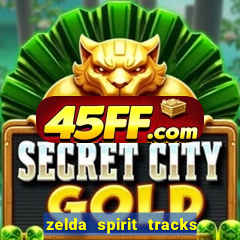 zelda spirit tracks rom pt br